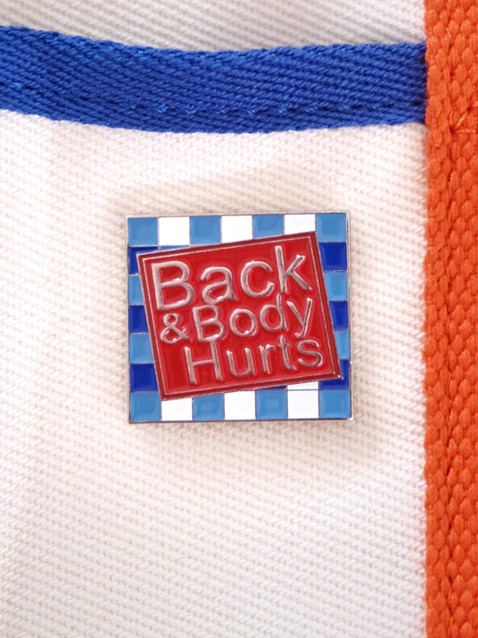 "Back & Body Hurts" Enamel Pin