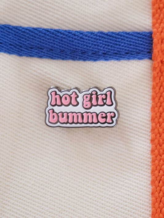 “Hot Girl Bummer” Enamel Pin.