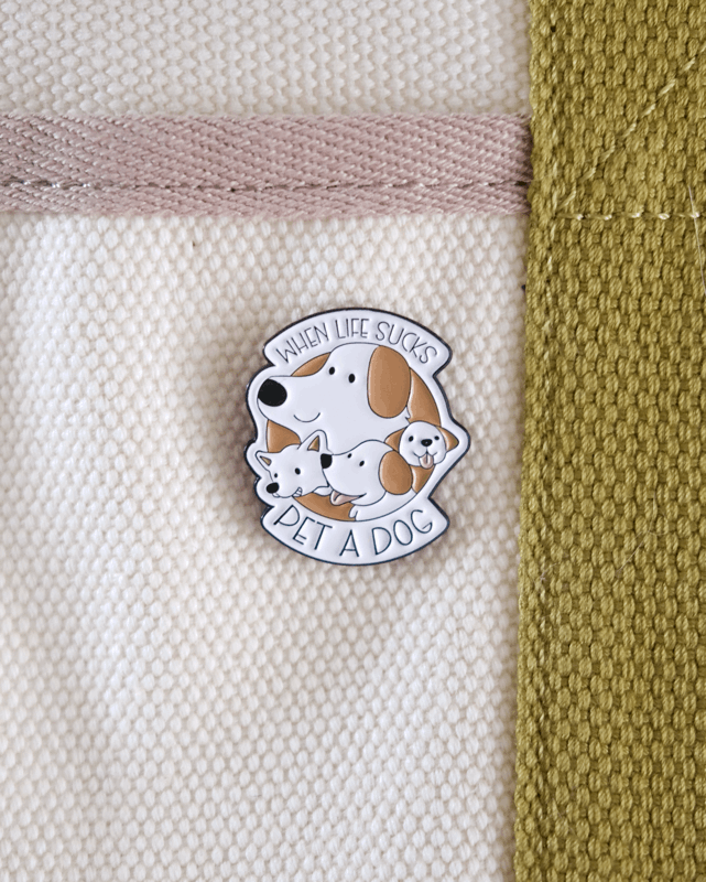 "When Life Sucks Pet A Dog" Enamel Pin