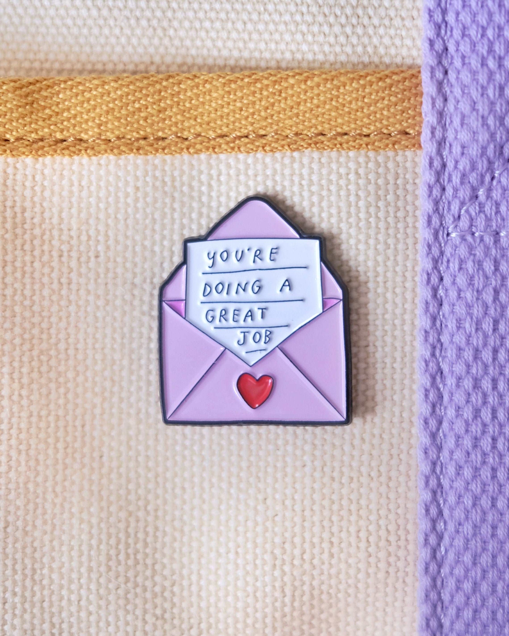 "You're Doing a Great Job" Enamel Pin